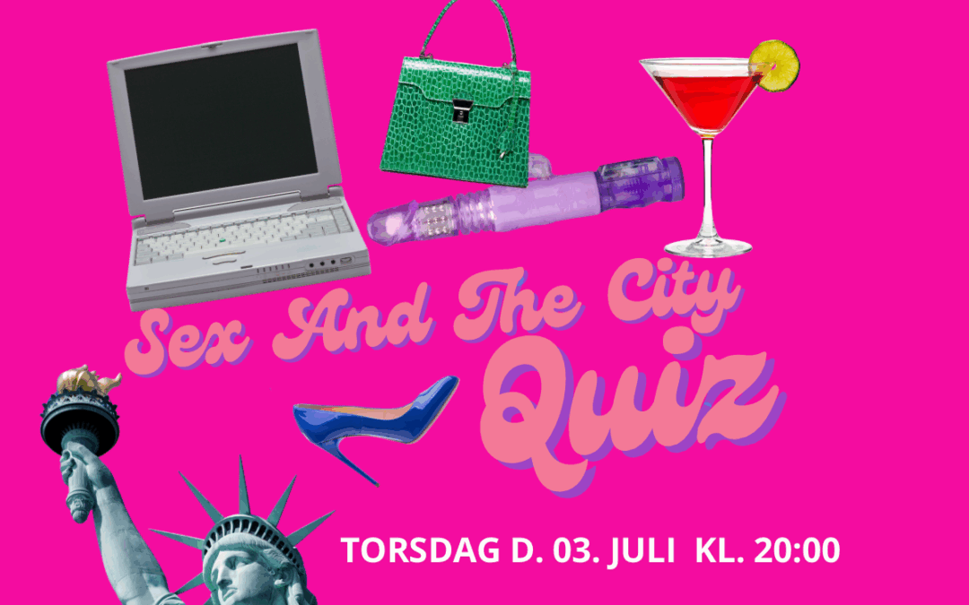 QUIZ NIGHT – Sex and the City Quiz!